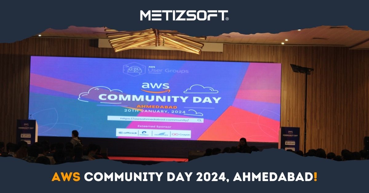 Unveiling Metizsoft’s Best Moments at The AWS Community Day, Ahmedabad 2024!