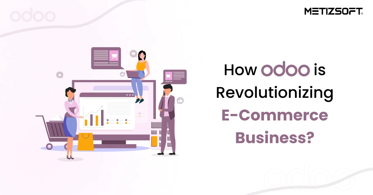 Odoo: Revolutionizing the E-Commerce Business Landscape!