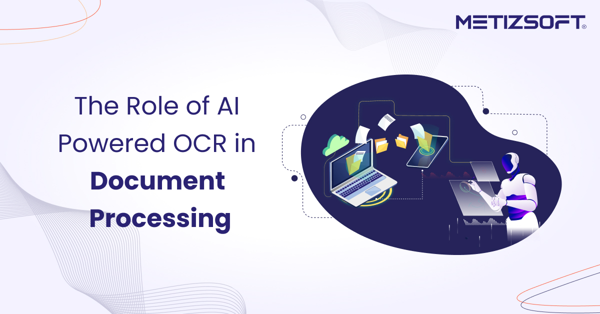 The Role of AI-Powered OCR in Form/Document Processing