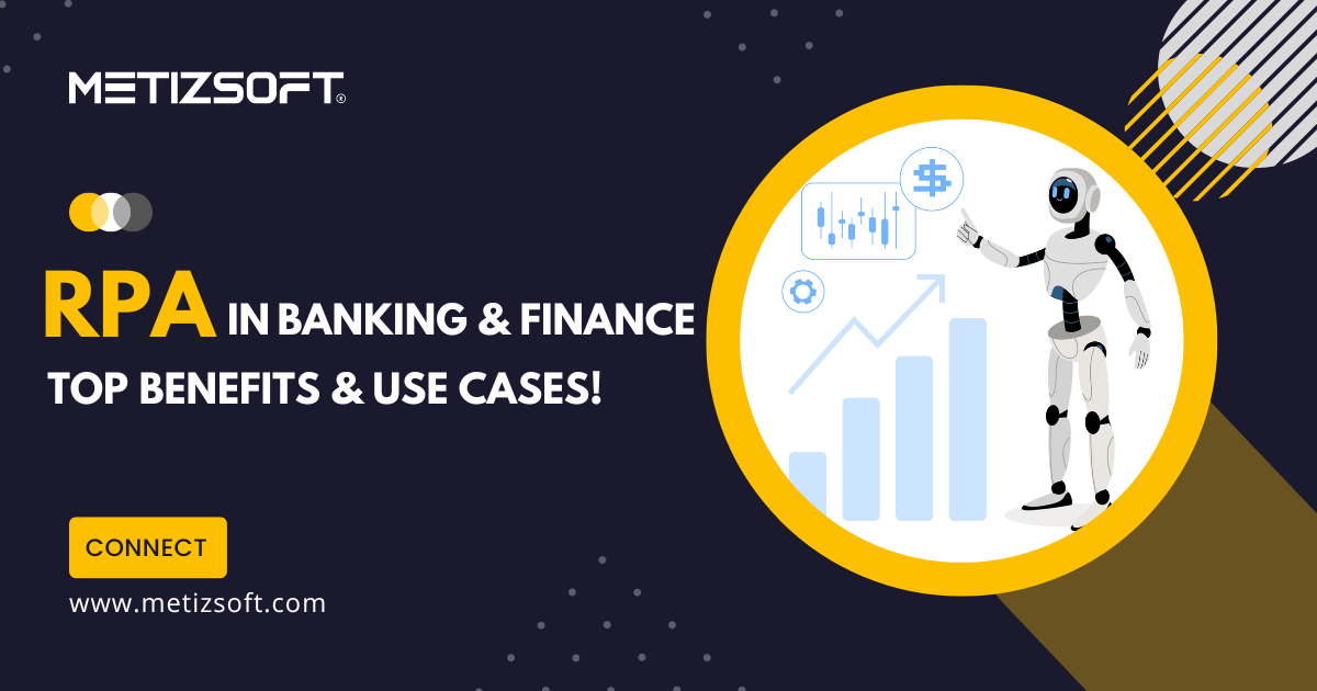 RPA in Banking & Finance – Top Benefits and Use Cases!
