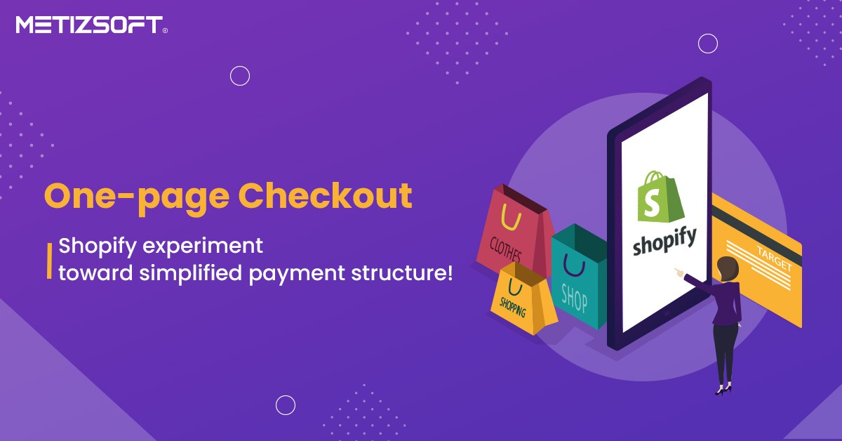 One-page Checkout – Shopify’s experiment toward simplified payment structure!