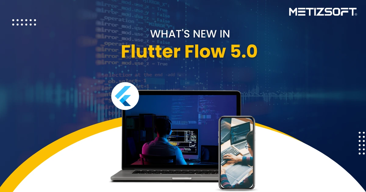 What’s New in FlutterFlow 5.0: New Features & Latest Updates