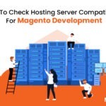 How To Check Hosting Server Compatibility For Magento Development