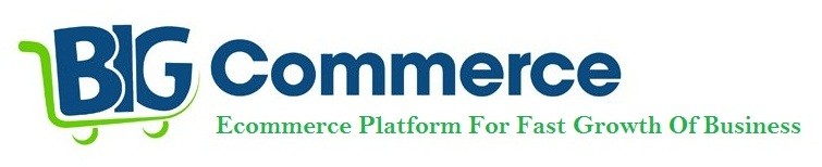 Why Choose Bigcommerce As eCommerce Platform For Fast Growth Of Business