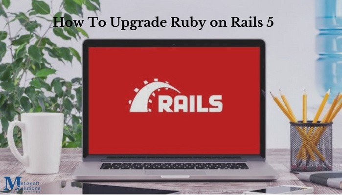 How To Upgrade Ruby on Rails-5