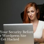 Tighten Your Security Before Your Wordpress Site Get Hacked