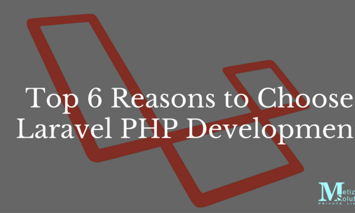 Why should you Choose PHP Laravel Framework for Web Development?