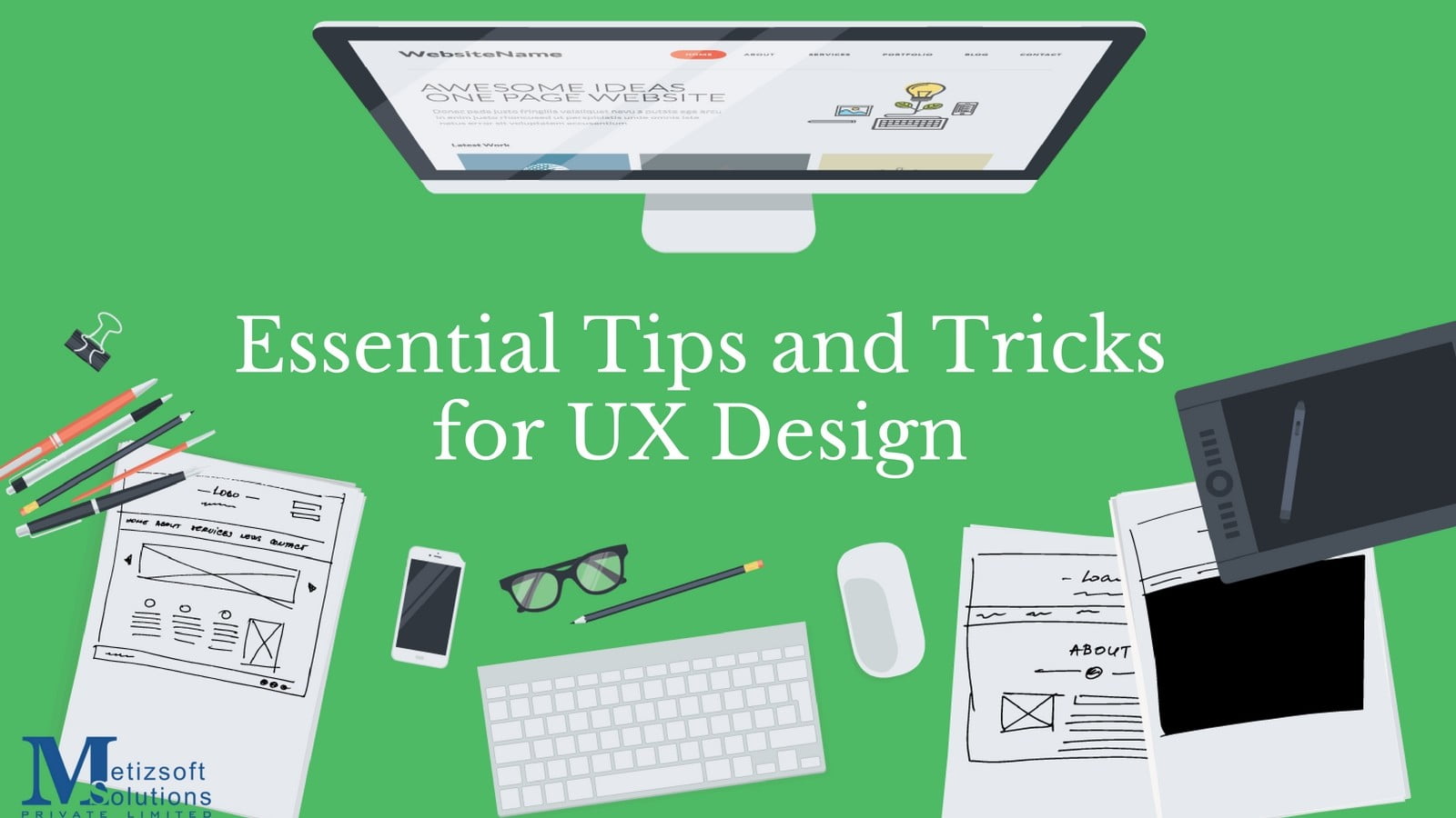 Essential Tips & Tricks For UX/UI Design | Metizsoft
