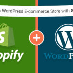 How to Build a WordPress E-commerce Store with Shopify?