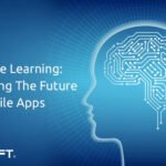 Machine Learning : A Revolution in the Field of Mobile App Development!