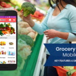 The Effective Features that an Online Grocery Shop should have & how much does it cost to develop a Grocery Delivery Mobile App?
