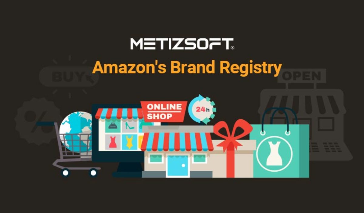 Amazon Brand Registry Key Benefits & Limitations Metizsoft