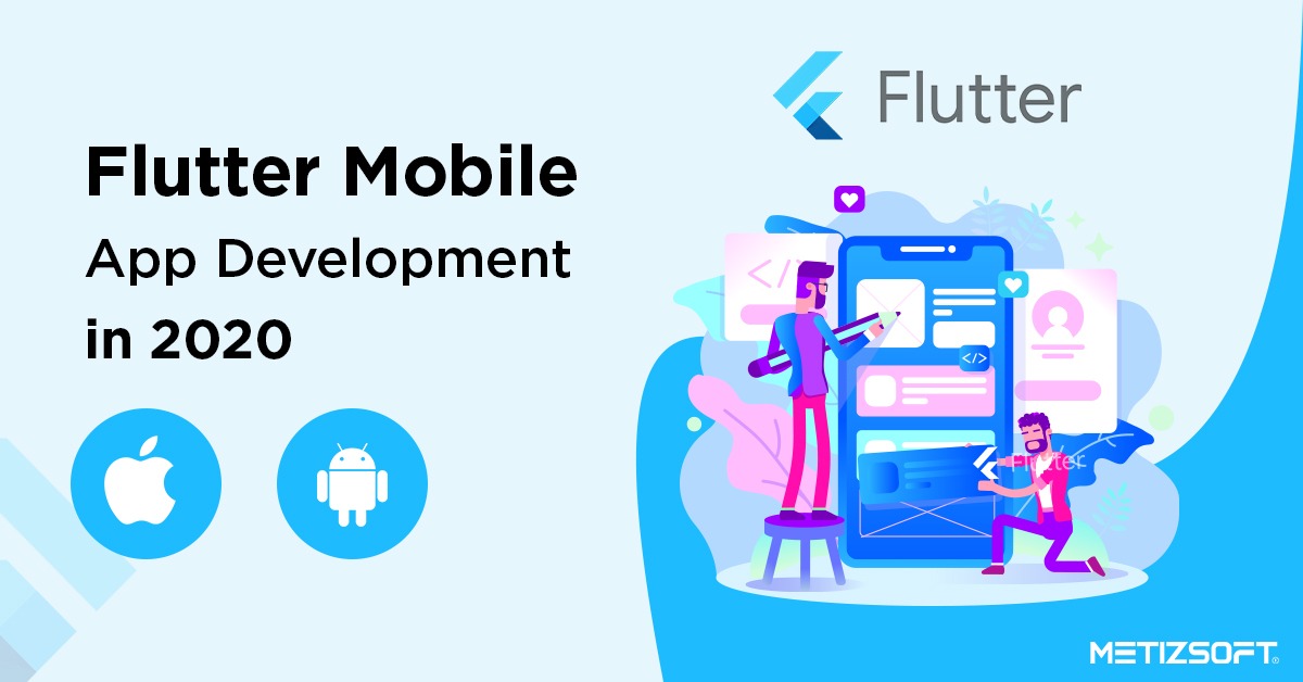 Key Benefits of Using Flutter in App Development in 2020