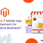 How Magento 2 Mobile Apps Helps You Achieve eCommerce Success?