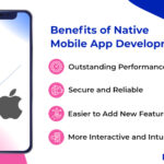 Top 7 Key Benefits of Native App Development