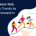 What are the Latest Web Design Trends to Look Forward in 2021?