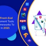 Best Front-End Development Tools, Framework and Libraries to Use in 2021