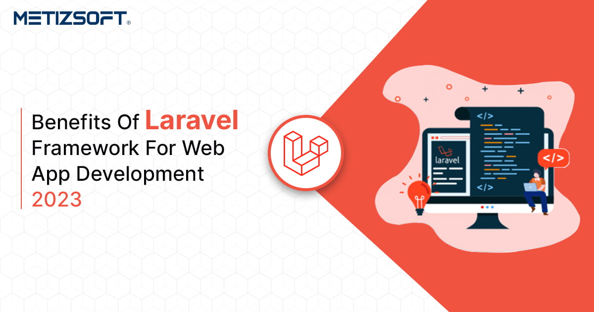 Benefits of Laravel Framework For Web App Development In 2023