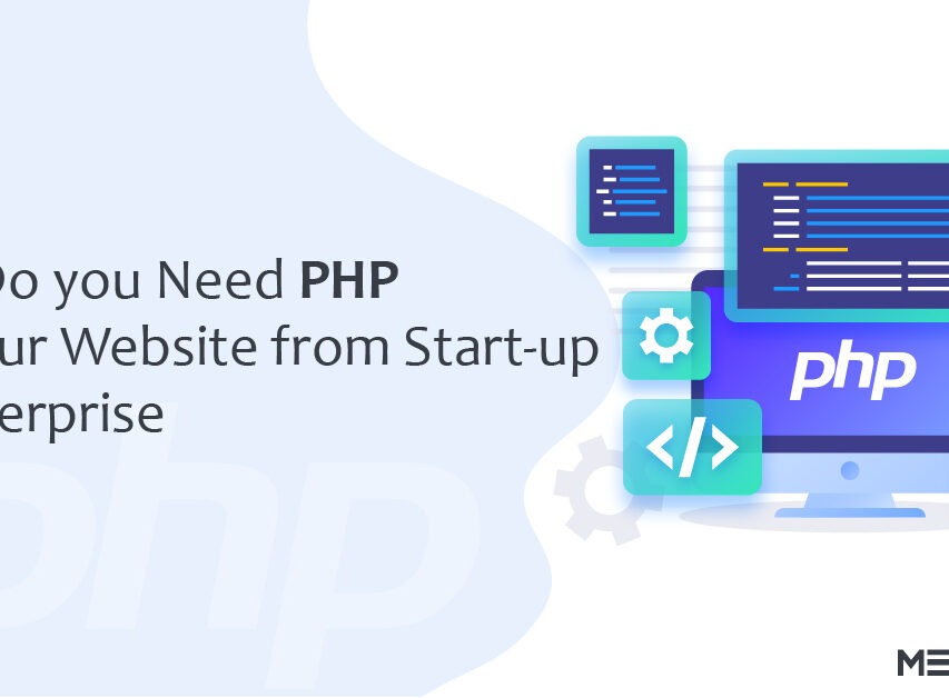 Why Do you Need PHP for Your Website from Start-up to Enterprise?