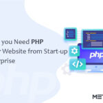 Top Five Extrinsic Secrets Why Do you Need PHP for Your Website from Start-up to Enterprise.