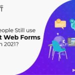 List of Outlines Why People Still use ASP.Net Web Forms in 2021?