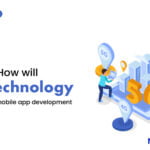 How will the 5G technology impact the smartphone app development?