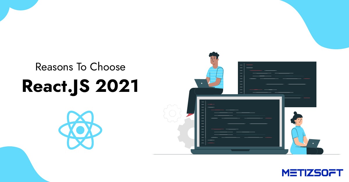 Top Reason To Choose React.JS For Next Web App Development