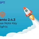 Magento 2.4.3 Release Notes & Key Features Updated In 2022!