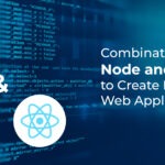 What If We Try The Combination of React and Node.JS to Create Dynamic Web Applications!