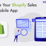 How Can A Mobile App Help You Increase Your Shopify Sales?