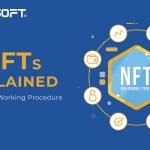 NFTs Explained - Definition, Usage and Working Procedure!