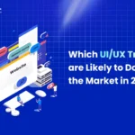 Which UI/UX Trends are Likely to Dominate the Market in 2021?