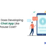 How Much Does It Cost To Developing A Voice Chat App Like Clubhouse?