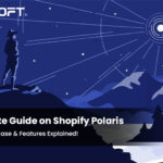 A Complete Guide on Shopify Polaris - Definition, Use Case & Features Explained!