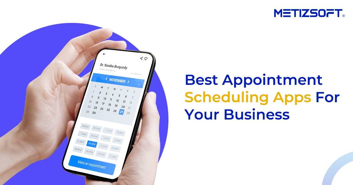 Best Appointment Scheduling Apps in 2023 Metizsoft
