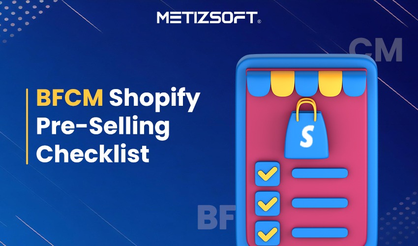 BFCM Shopify Pre-selling Checklist