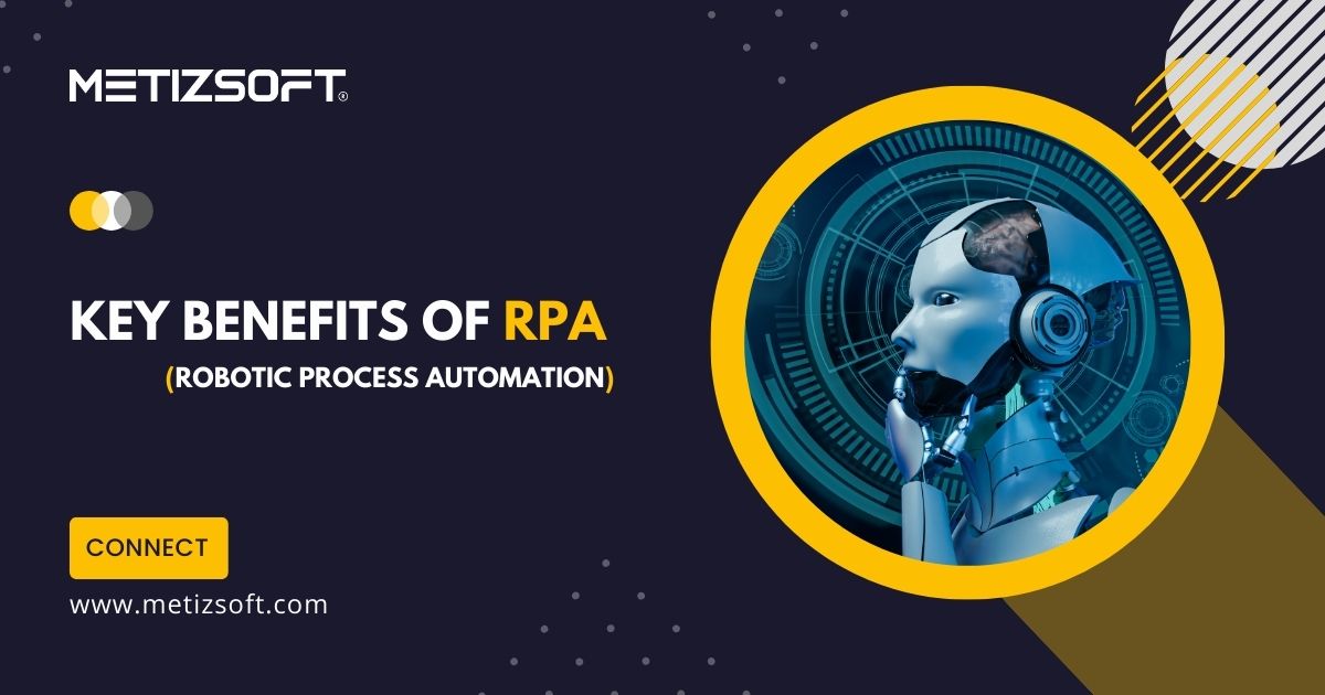 Top 10 Benefits Of RPA ( Robotic Process Automation)
