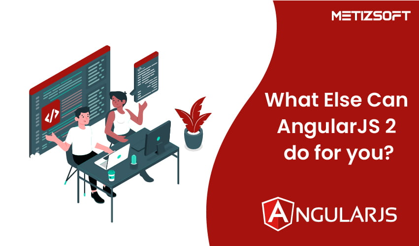 what else angularjs 2