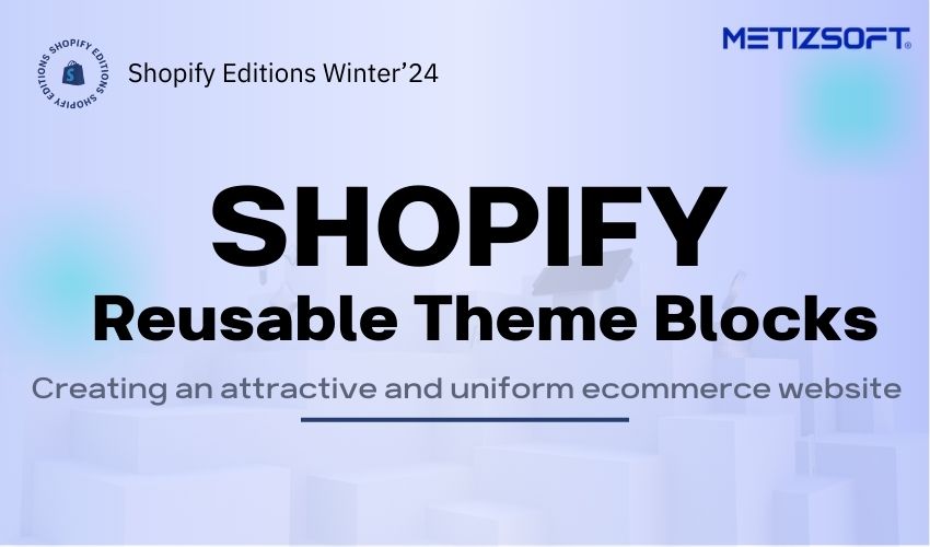 Shopify Edition's Reusable Theme Blocks