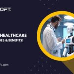 RPA in Healthcare - Role, Use Cases, Challenges and Benefits!