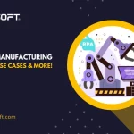 RPA in Manufacturing - Unveiling Role, Benefits & Use Cases!