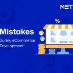 Top 10 Mistakes to Avoid During eCommerce Website Development!