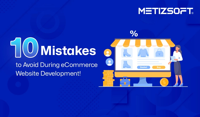 10 mistakes avoid ecommerce website development