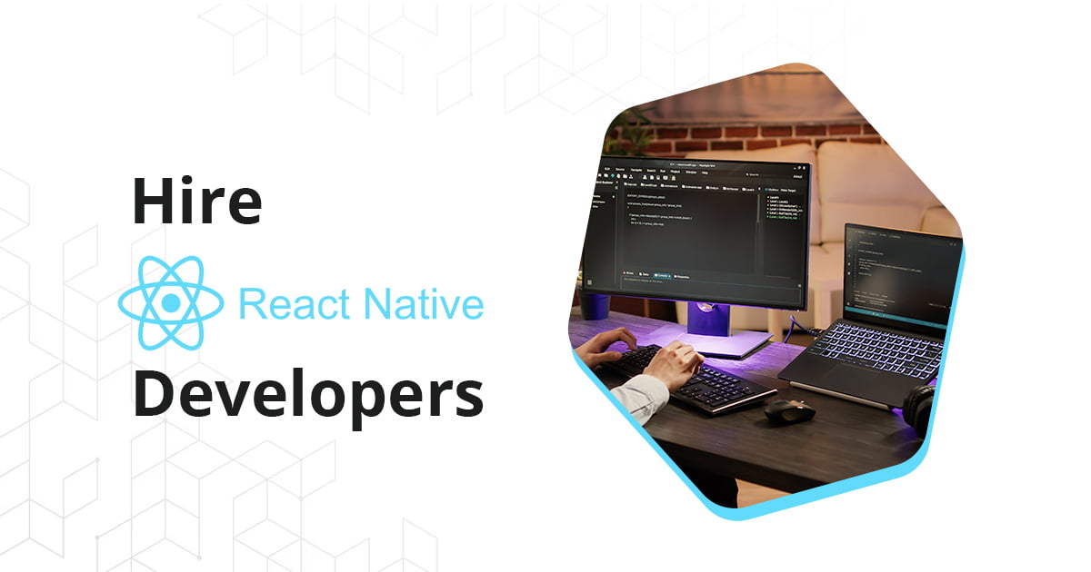 Hire React Native Developers | React Native App Experts