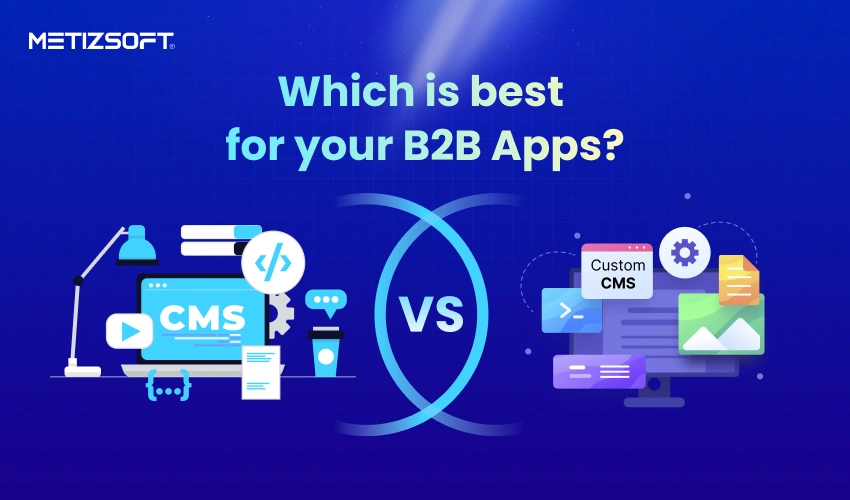 Headless CMS vs Custom CMS